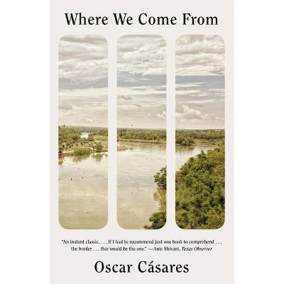 Where We Come from - by  Oscar Cásares (Paperback)