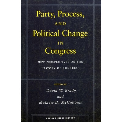 Party, Process, and Political Change in Congress, Volume 1 - (Social Science History) by  David W Brady & Mathew D McCubbins (Paperback)