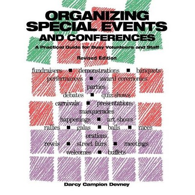 Organizing Special Events and Conferences - by  Darcy Campion Devney (Paperback)