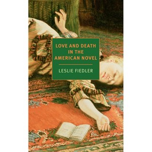 Love and Death in the American Novel - by  Leslie Fiedler (Paperback) - 1 of 1