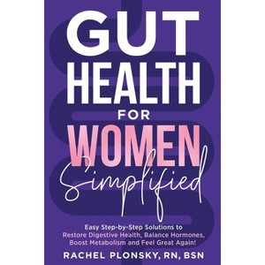 Gut Health for Women Simplified - by  Plonsky (Paperback) - 1 of 1