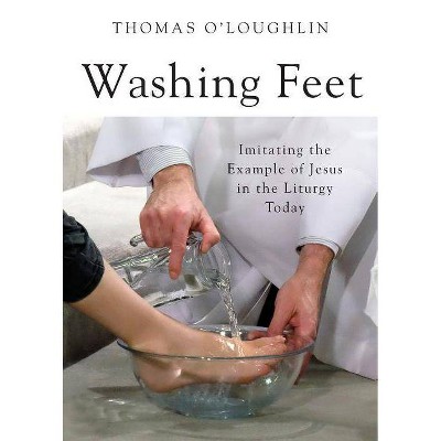 Washing Feet - by  Thomas O'Loughlin (Paperback)