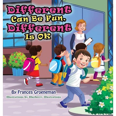 Different Can Be Fun, Different Is OK - (Hardcover)