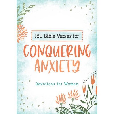 180 Bible Verses for Conquering Anxiety - by  Carey Scott (Paperback)