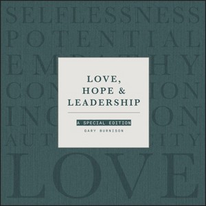 Love, Hope and Leadership - by  Gary Burnison (Hardcover) - 1 of 1