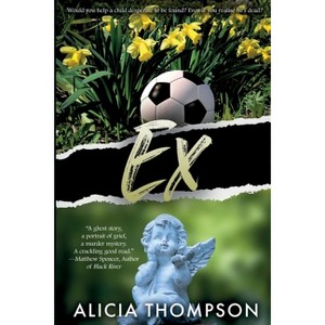 Ex - by  Alicia Thompson (Paperback) - 1 of 1
