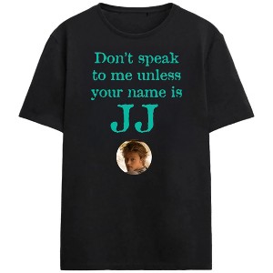 Outer Banks Don’t Speak To Me Unless Your Name Is JJ Adult Black Crew Neck Short Sleeve T-shirt - 1 of 4