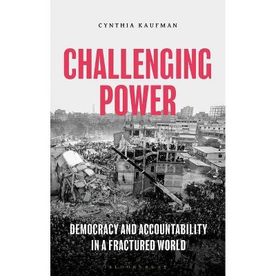 Challenging Power - by  Cynthia Kaufman (Hardcover)