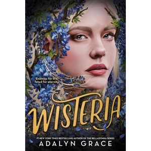 Wisteria - (Belladonna) by  Adalyn Grace (Paperback) - 1 of 1