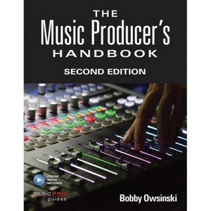 Music Producer's Handbook - (Technical Reference) 2nd Edition by  Bobby Owsinski (Paperback) - 1 of 1