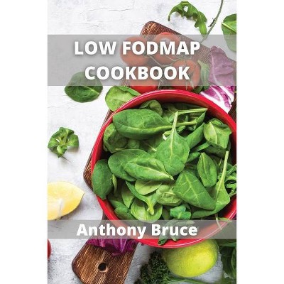 Low Fodmap - by  Anthony Bruce (Paperback)