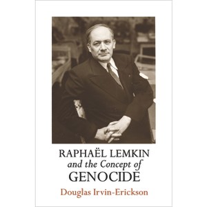 Raphaël Lemkin and the Concept of Genocide - (Pennsylvania Studies in Human Rights) by  Douglas Irvin-Erickson (Hardcover) - 1 of 1