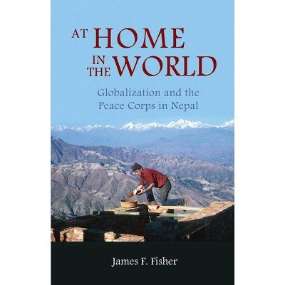 At Home in the World - by  James F Fisher (Paperback)