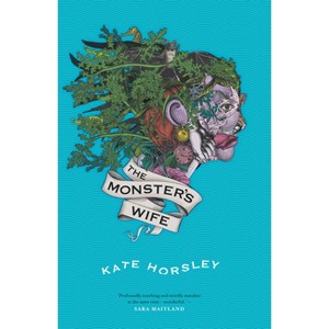The Monster's Wife - by  Kate Horsley (Paperback) - 1 of 1