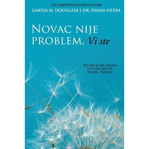 Novac nije problem, Vi ste (Croatian) - by  Gary M Douglas & Heer (Paperback) - 1 of 1