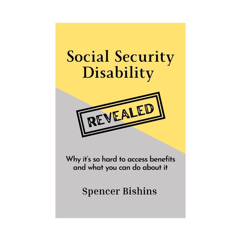 Social Security Disability Revealed - by  Spencer Bishins (Paperback), 1 of 2