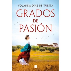 Grados de Pasión / Degrees of Passion - by  Yolanda Díaz de Tuesta (Paperback) - 1 of 1