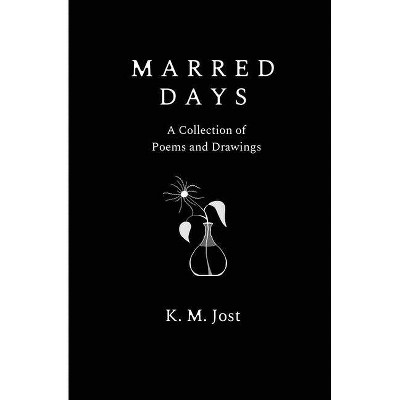 Marred Days - by  K M Jost (Paperback)