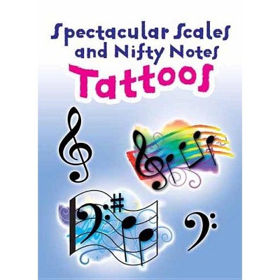 Spectacular Scales and Nifty Notes Tattoos - (Dover Tattoos) by  Dover (Hardcover)