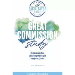 Go & Tell Ministries: Great Commission Study - by  Jim Halstead (Paperback)