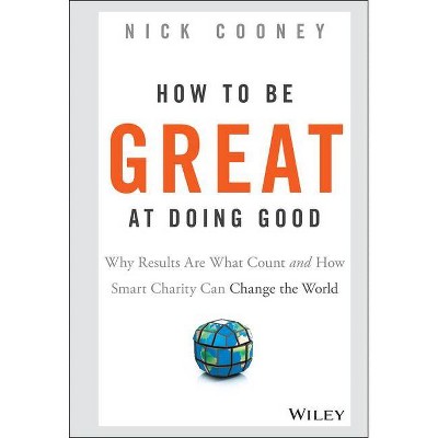 How to Be Great at Doing Good - by  Nick Cooney (Hardcover)