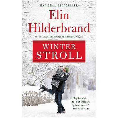 Winter Stroll - (Winter Street) by  Elin Hilderbrand (Paperback)