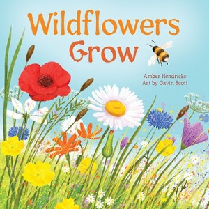 Wildflowers Grow - by  Amber Hendricks (Board Book) - 1 of 1