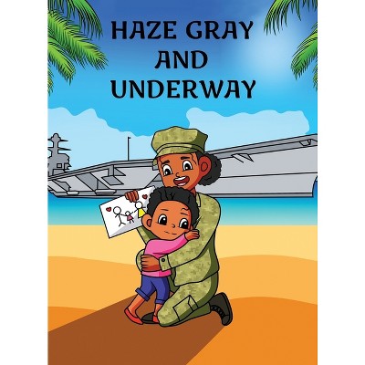 Haze Gray and Underway - by  Tanisha J Williams (Hardcover)