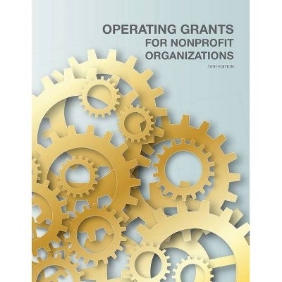 Operating Grants for Nonprofit Organizations - 15th Edition by  Louis S Schafer (Paperback)