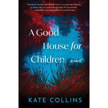 A Good House for Children - by Kate Collins