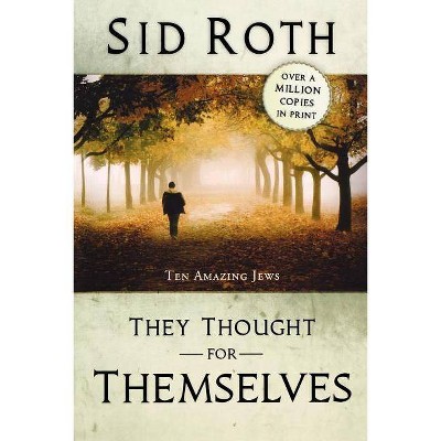 They Thought for Themselves - by  Sid Roth (Paperback)