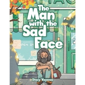 The Man with the Sad Face - by  Stacy Vayenas (Paperback) - 1 of 1