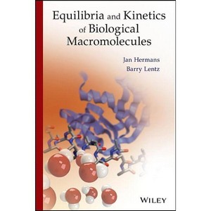 Equilibria Kinetics of Biomacr - by  Jan Hermans & Barry Lentz (Hardcover) - 1 of 1