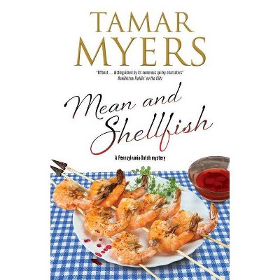 Mean and Shellfish - (Pennsylvania-Dutch Mystery) Large Print by  Tamar Myers (Hardcover)