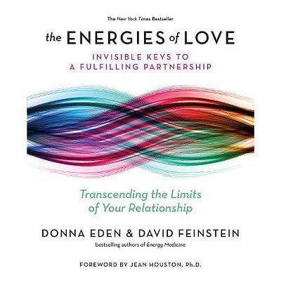 The Energies of Love - by  Donna Eden & David Feinstein (Paperback)