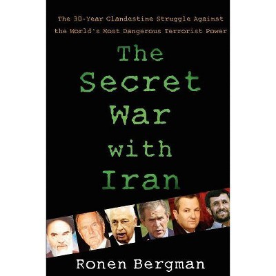 The Secret War with Iran - by  Ronen Bergman (Paperback)