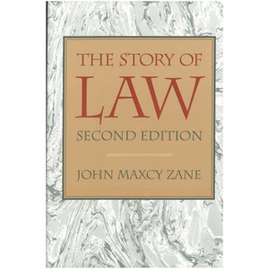 The Story of Law - 2nd Edition by  John M Zane (Paperback) - 1 of 1