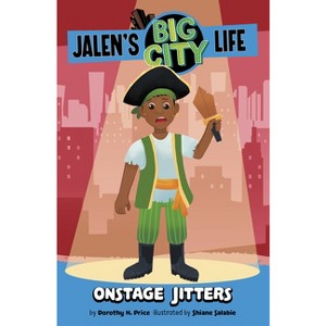 Onstage Jitters - (Jalen's Big City Life) by  Dorothy H Price (Paperback) - 1 of 1