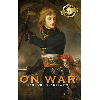 On War (Deluxe Library Binding) (Annotated) - by  Carl Von Clausewitz (Hardcover)