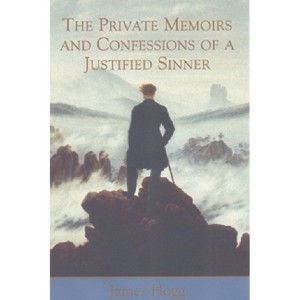 The Private Memoirs and Confessions of a Justified Sinner - (Stirling / South Carolina Research Edition of the Collected) Annotated by  James Hogg - 1 of 1