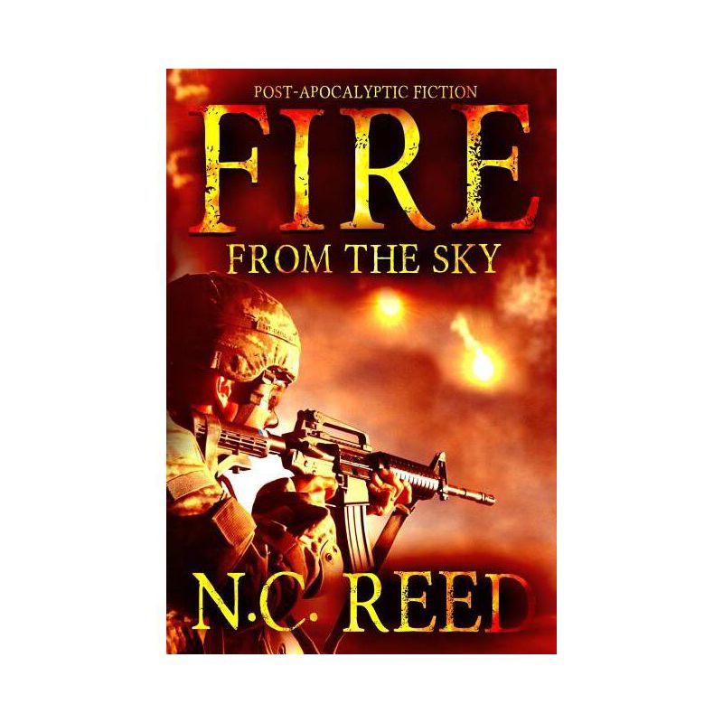 Fire From the Sky - (Fire from the Sky) by N C Reed, 1 of 2