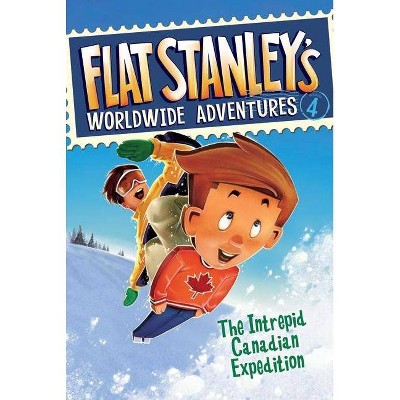 Flat Stanley's Worldwide Adventures #4: The Intrepid Canadian Expedition - by  Jeff Brown (Paperback)