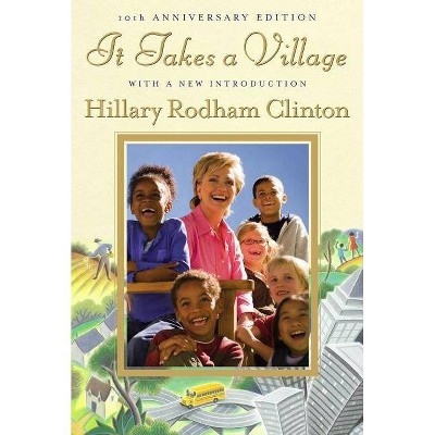 It Takes a Village - 10th Edition by  Hillary Rodham Clinton (Hardcover)