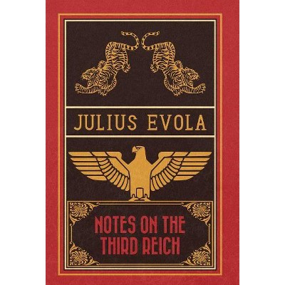 Notes on the Third Reich - by  Julius Evola (Hardcover)