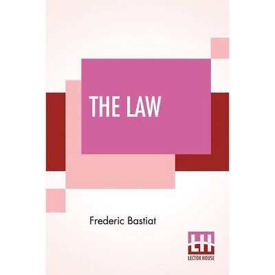 The Law - by  Frédéric Bastiat (Paperback)