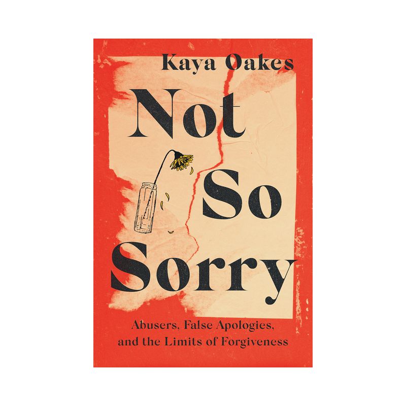 Not So Sorry - by  Kaya Oakes (Hardcover), 1 of 2