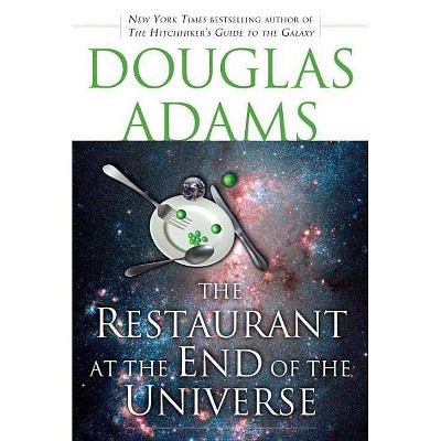 The Restaurant at the End of the Universe - (Hitchhiker's Guide to the Galaxy) by  Douglas Adams (Paperback)