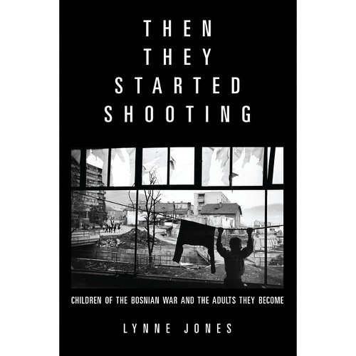 Then They Started Shooting - by Lynne Jones (Paperback)