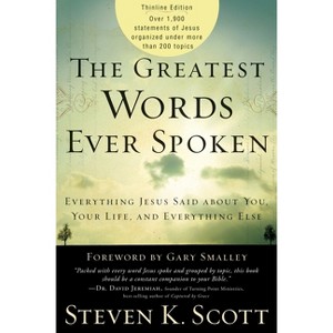 The Greatest Words Ever Spoken - by  Steven K Scott (Paperback) - 1 of 1