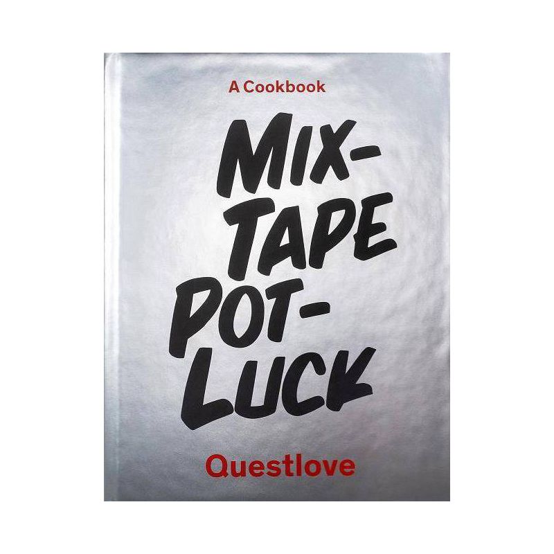 Mixtape Potluck Cookbook - by Questlove (Hardcover), 1 of 2